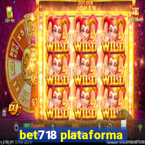 bet718 plataforma